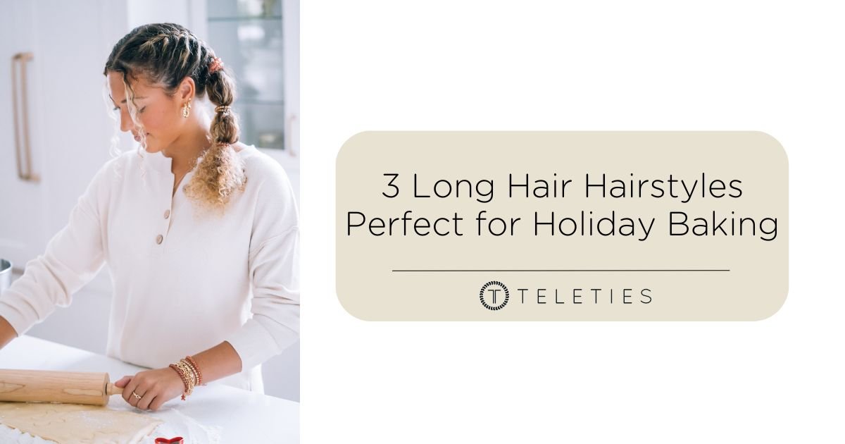 3 Long Hair Hairstyles Perfect for Holiday Baking - TELETIES