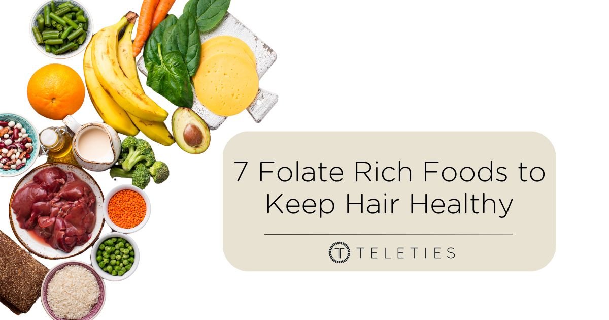 7 Folate Rich Foods to Keep Hair Healthy - TELETIES