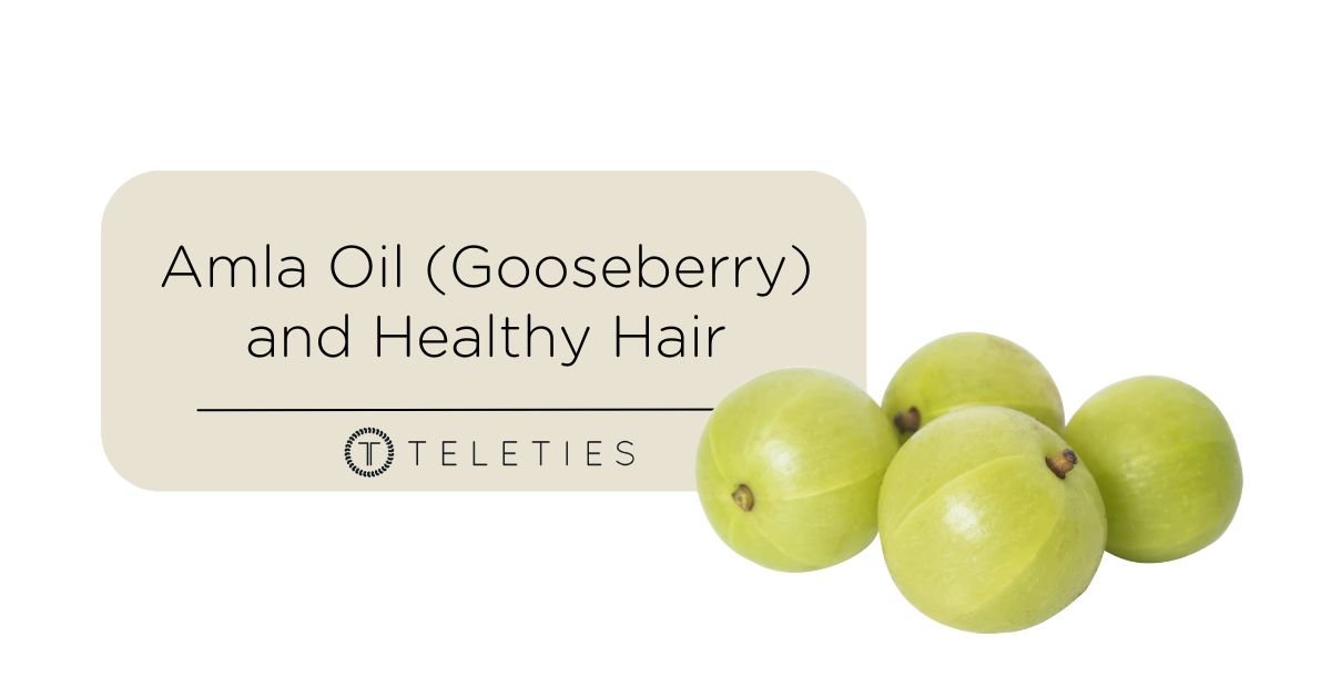 Amla Oil (Gooseberry) Can Help Your Hair - TELETIES