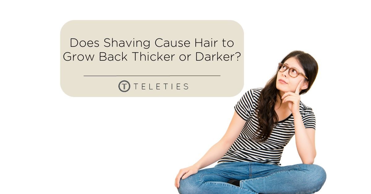 Does shaving make hair grow back thicker or darker? - TELETIES