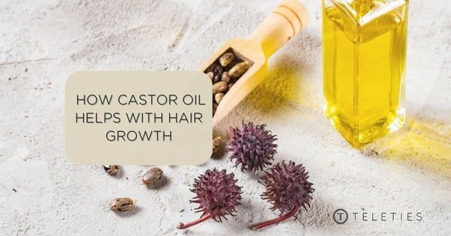 How Castor Oil Helps With Hair Growth