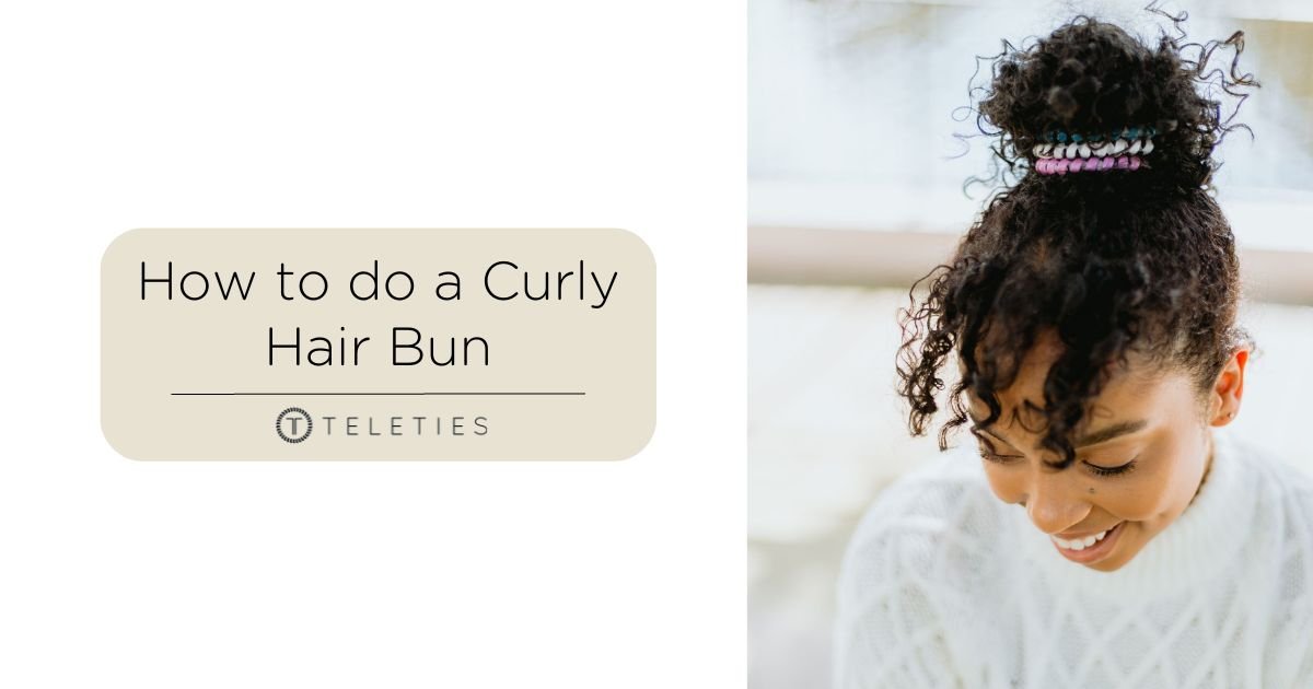 How to do a Curly Hair Bun That Looks Fab! - TELETIES