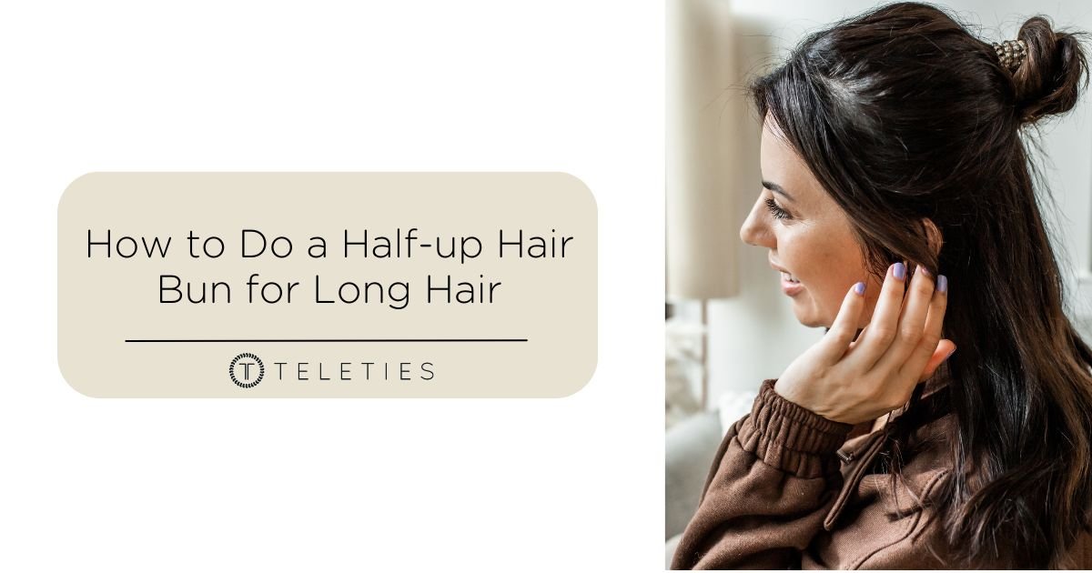 How to Do a Half-up Hair Bun for Long Hair - TELETIES