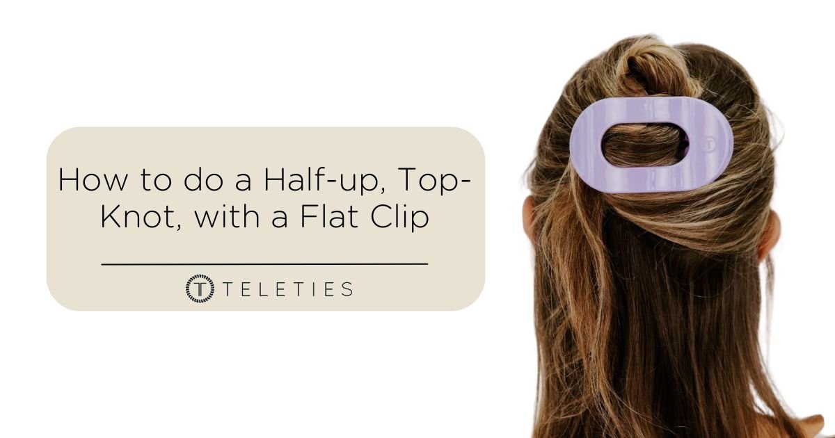 How to do a Half-up Top Knot with a Flat Clip - TELETIES