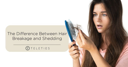 The Difference Between Hair Breakage and Shedding - TELETIES 