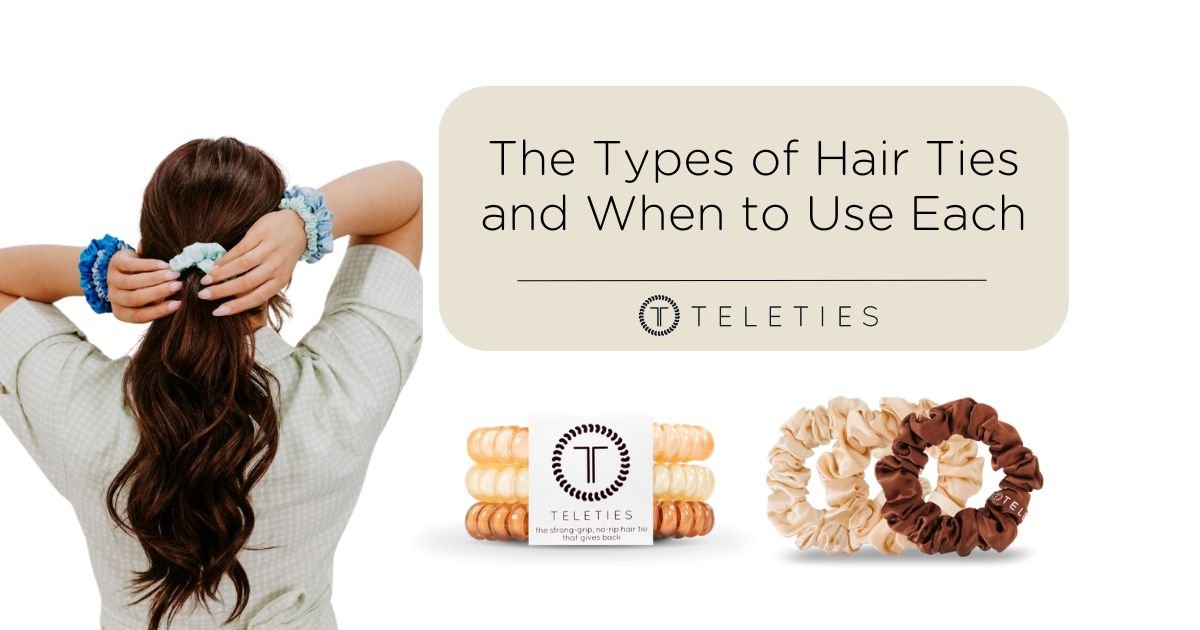 The Types of Hair Ties and When to Use Each - TELETIES