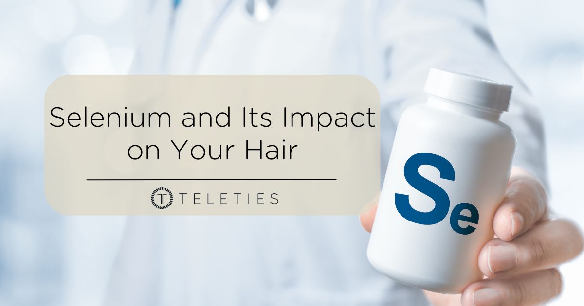 Too Much Selenium Can Lead to Hair Loss - TELETIES