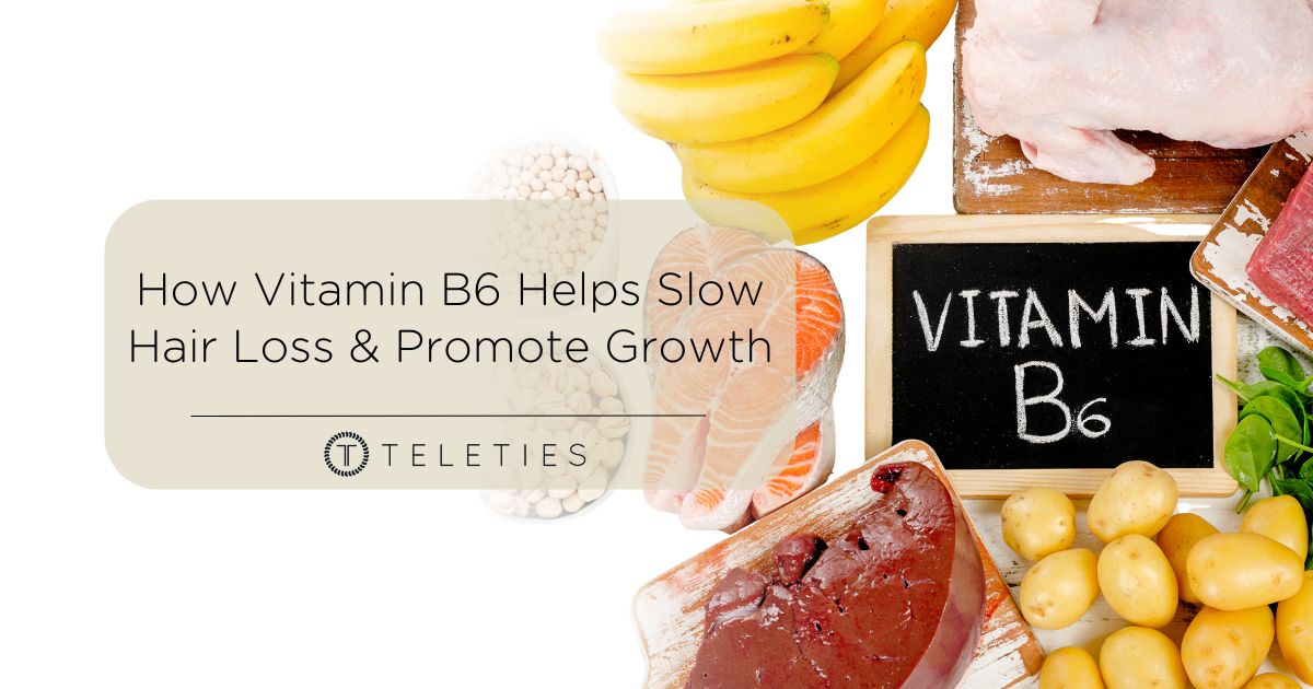 Vitamin B6 (Pyridoxine) and It’s Role in Healthy Hair - TELETIES