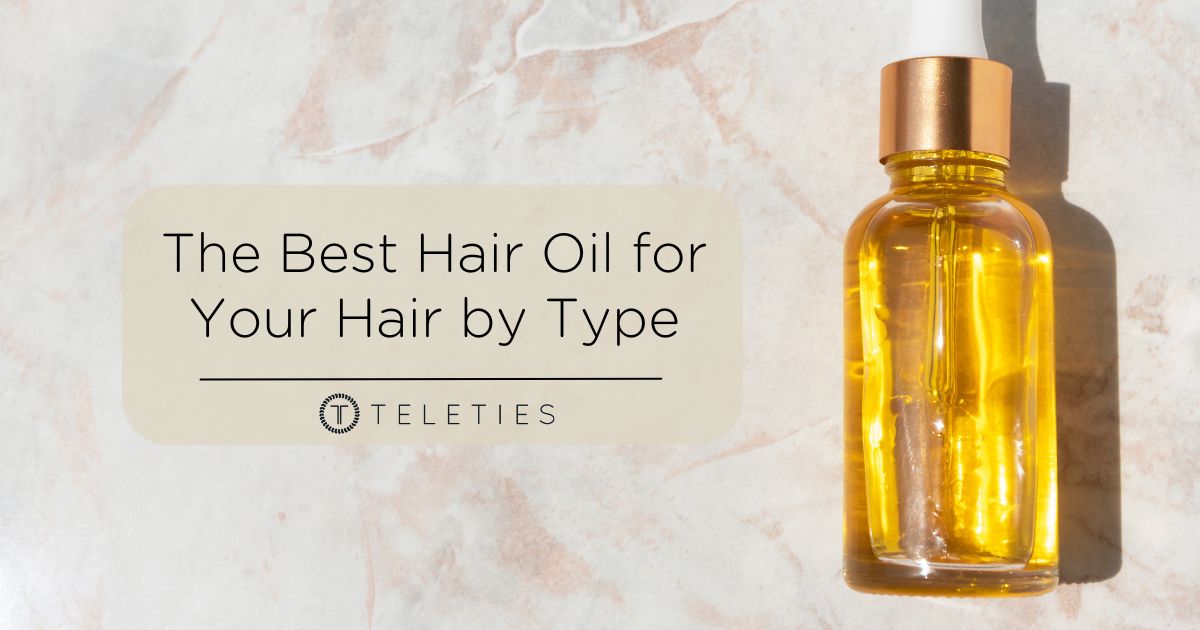 Which Hair Oil Works Best By Hair Need and Why - TELETIES