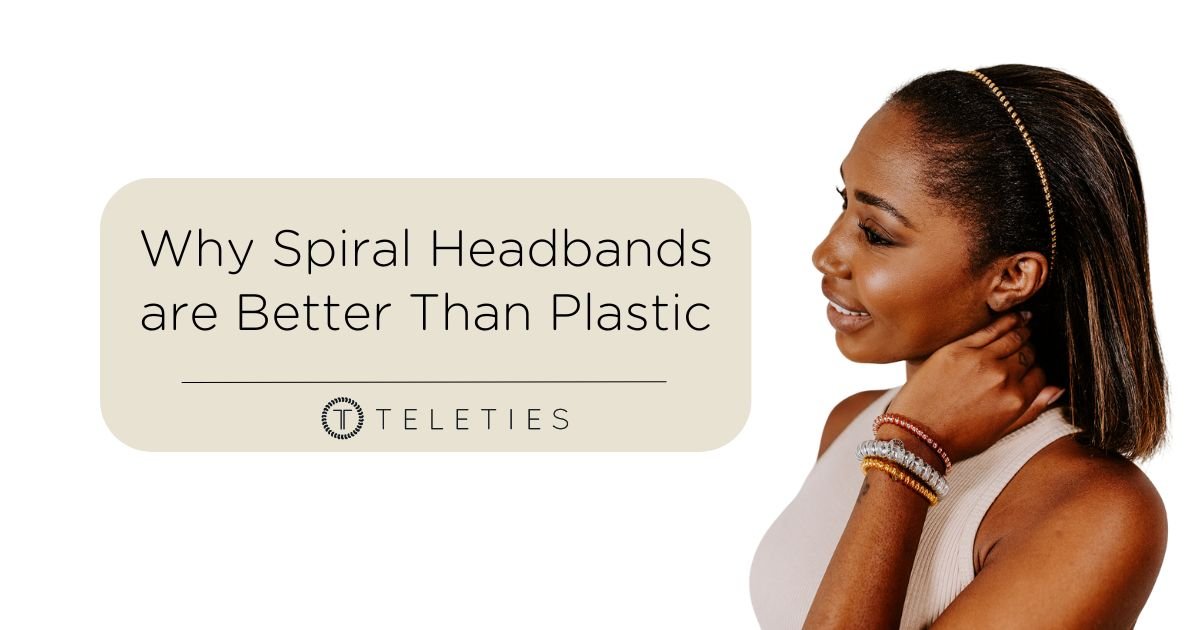 Why Using Spiral Headbands Over Plastic Makes Sense - TELETIES